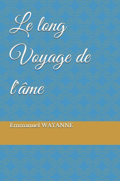 Le long Voyage de l'?me (French Edition)