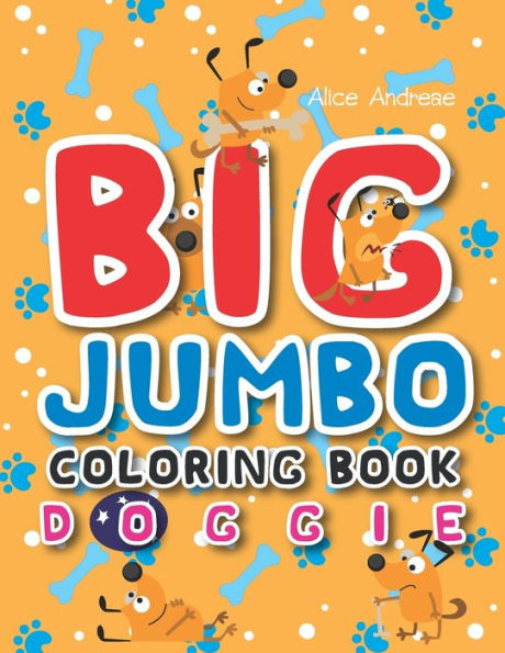 Big Jumbo Coloring Book Doggie: coloring and activity books for kids ages 4-8