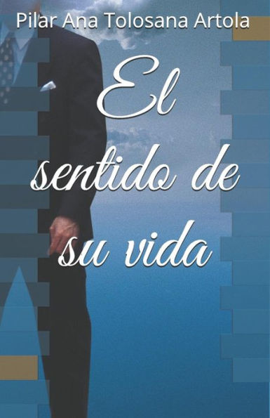 El sentido de su vida (Spanish Edition)