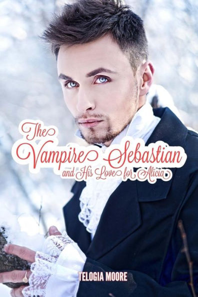 The Vampire Sebastian And His Love For Alicia