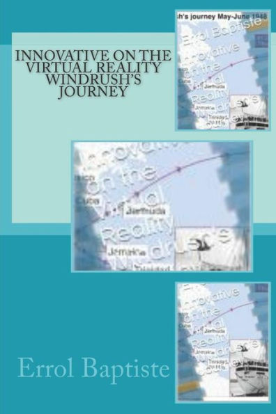 Innovative on the Virtual Reality Windrush's Journey - 9781719828567