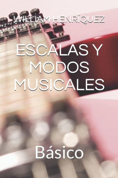 ESCALAS Y MODOS MUSICALES: Basico (Spanish Edition)