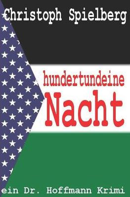 Hundertundeine Nacht: ein Dr. Hoffmann Krimi (Dr. Hoffmann Krimis) (German Edition)