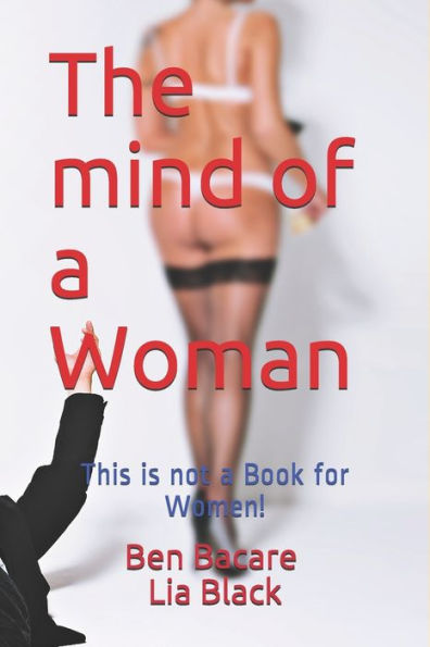 The Mind Of A Women : This Is Not A Book For Women!
