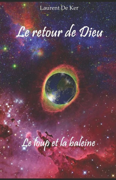 Le retour de Dieu - Le loup et la baleine (French Edition)