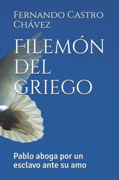 Filem?n del griego: Pablo aboga por un esclavo ante su amo (Spanish Edition)