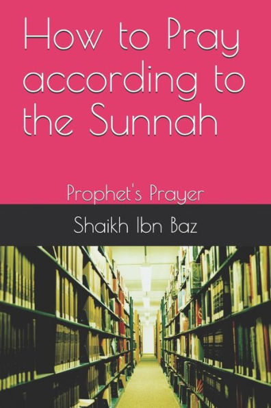 How to Pray according to the Sunnah: Prophet's Prayer
