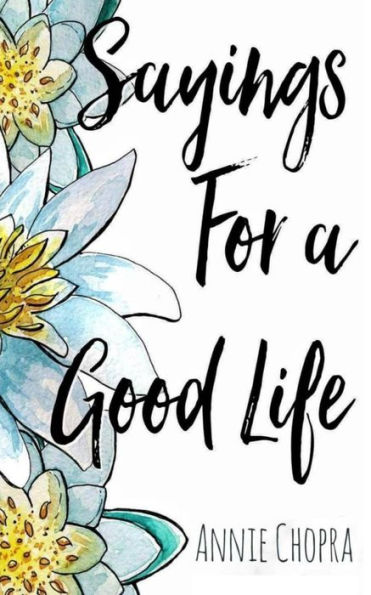 Sayings For A Good Life - 9781719861861