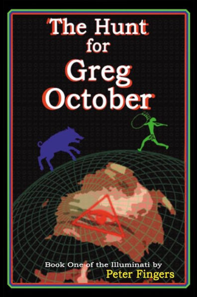 The Hunt For Greg October : Book One Of The Illuminati