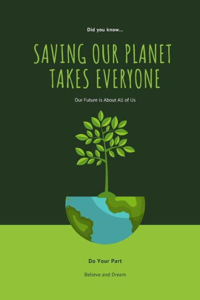 Saving Our Planet Takes Everyone : Our Future Is About All Of Us