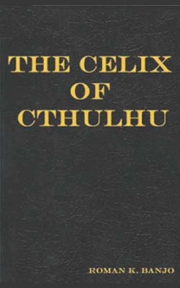 The Celix Of Cthulhu