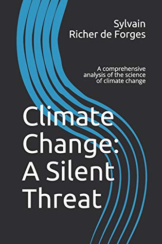 Climate Change: A Silent Threat: A comprehensive book on the science of climate change (BlueStrike Publications)