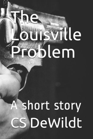 The Louisville Problem : A Short Story