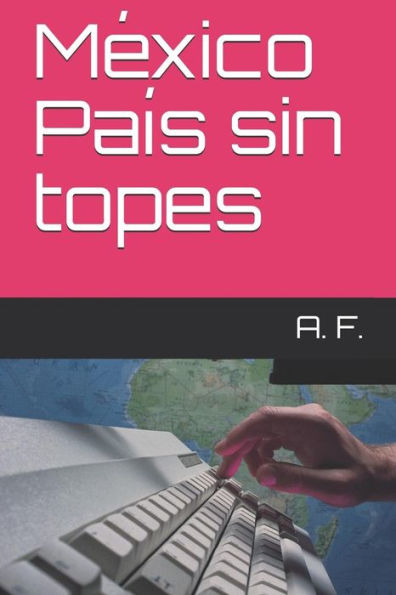 M?xico Pa?s Sin Topes