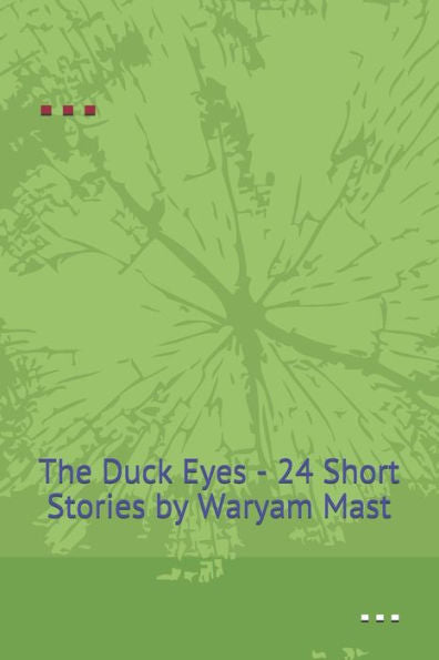 The Duck Eyes: 24 Short Stories
