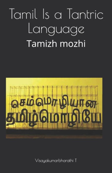 Tamil Is A Tantric Language: Tamizh Mozhi