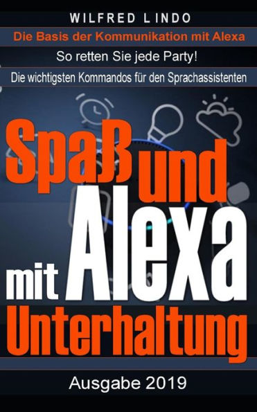 Spaß Und Unterhaltung Mit Alexa : Entertainment Mit Dem Sprachassistenten Von Amazon - So Retten Sie Jede Party!