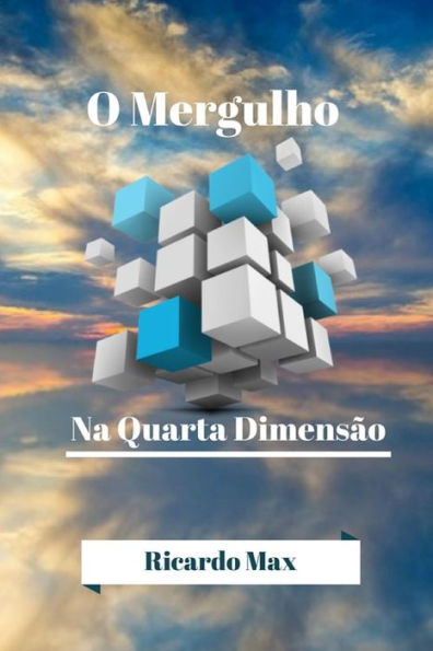 O Mergulho Na Quarta Dimensão