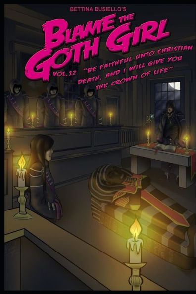 Blame The Goth Girl Vol. 12: Be Faithful Unto Christian Death, And I Will Give You the Crown of Life
