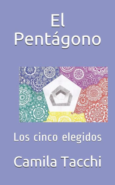 El Pentagono: Los cinco elegidos (Spanish Edition)