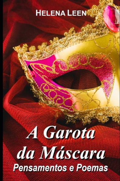 A Garota da M?scara: Pensamentos e Poemas (Portuguese Edition)