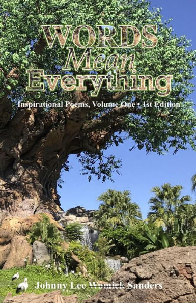 Words Mean Everything! : Inspirational Poems, Volume One * 1St Edition
