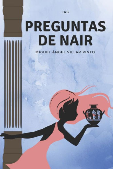 Las preguntas de Nair: El comienzo de la aventura (Las preguntas de Nair (a partir de 8 años)) (Spanish Edition)