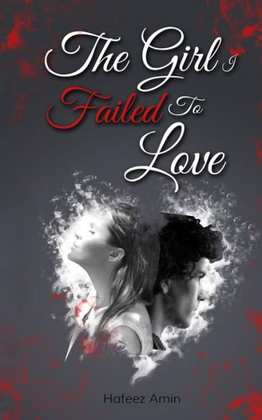 The Girl I Failed To Love