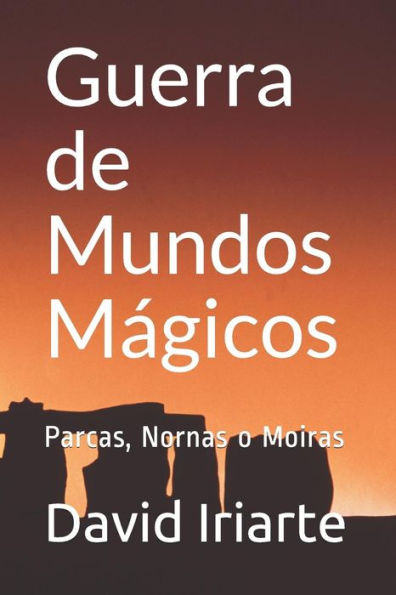 Guerra de Mundos Magicos: Parcas, Nornas o Moiras (Spanish Edition)
