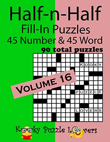 Half-n-Half Fill-In Puzzles, Volume 16 : 45 Number and 45 Word (90 Total Puzzles)
