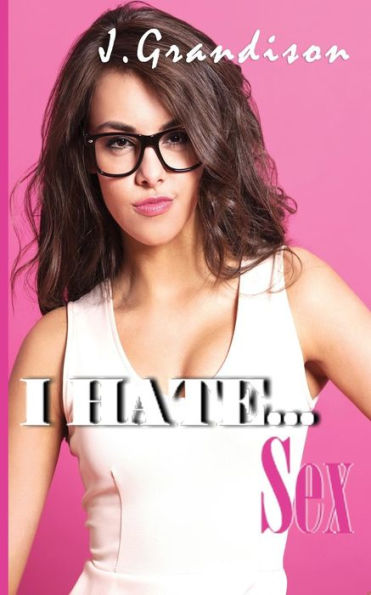 I HATE...Sex