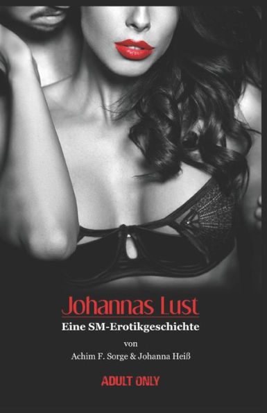 Johannas Lust: Eine SM-Erotikgeschichte (German Edition)