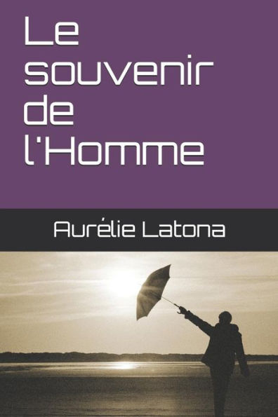 Le souvenir de l'Homme (French Edition)
