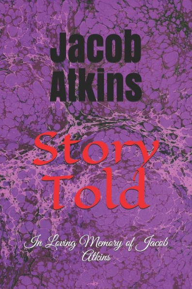 Story Told : In Loving Memory Of Jacob Atkins
