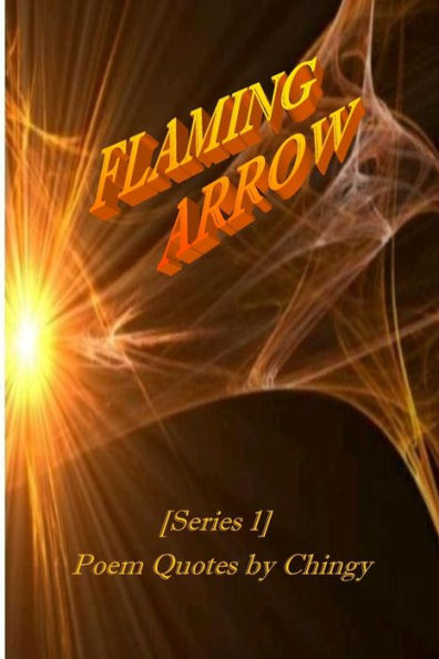 Flaming Arrow : Poem Quotes by Chingy