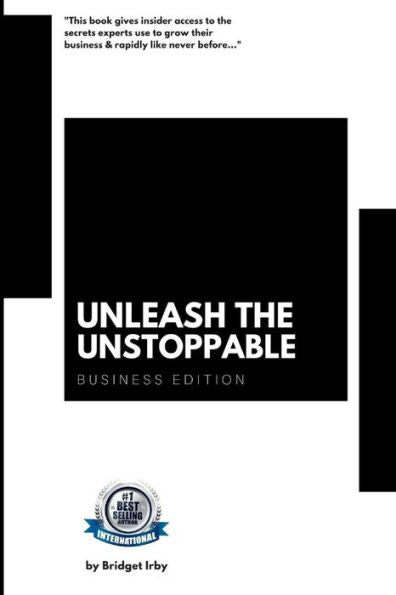 Unleash Your Unstoppable: Business Edition: The 10 Commandments For Entrepreneurs