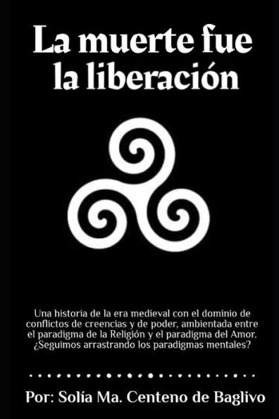 La Muerte fue la Liberaci?n (Spanish Edition)