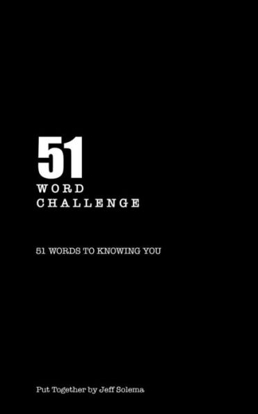 51 WORD CHALLENGE: 51 WORDS TO KNOWING YOU