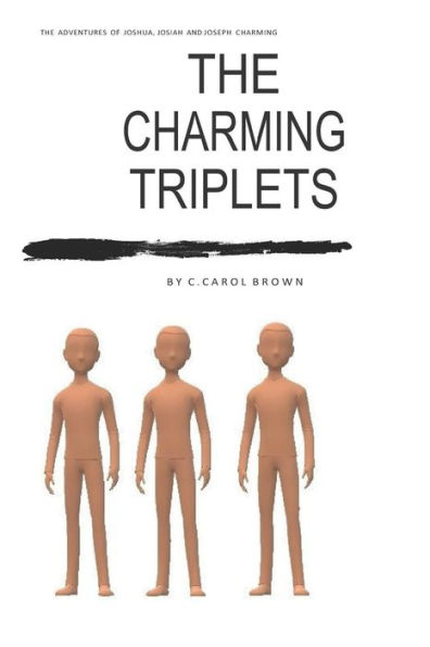The Charming Triplets: The Adventures Of Joshua, Josiah And Joseph Charming