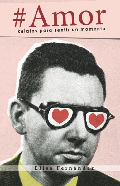 #Amor: Relatos para sentir un momento (Edición española)