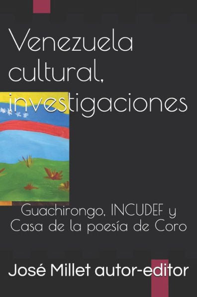 Venezuela Cultural, Investigaciones: Guachirongo, Incudef Y Casa De La Poes