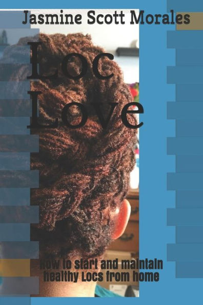 Loc Love: How To Start And Maintain Healthy Locs From Home