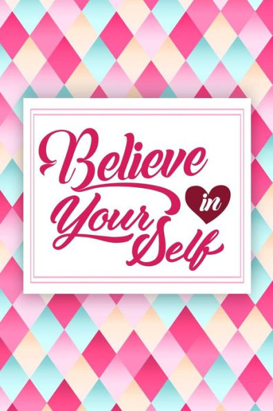 Believe in Yourself - 9781720079712