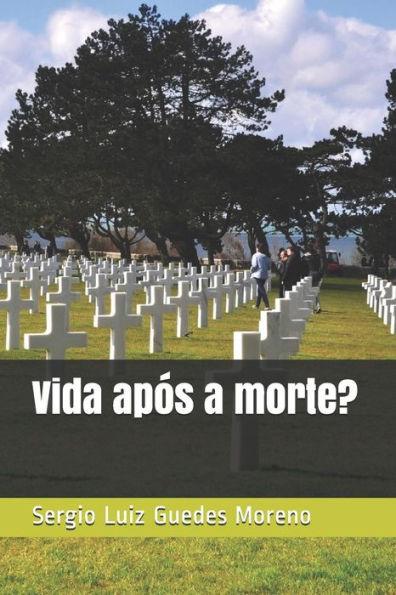 Existe vida ap?s a morte? (Portuguese Edition)