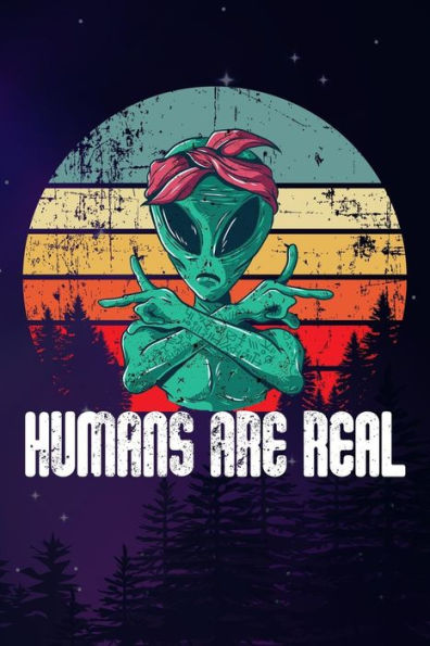 Humans are real