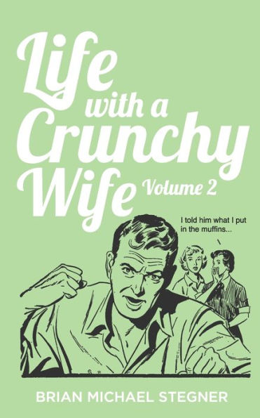 Life With A Crunchy Wife - - 9781720104926