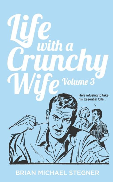 Life With A Crunchy Wife - - 9781720108092
