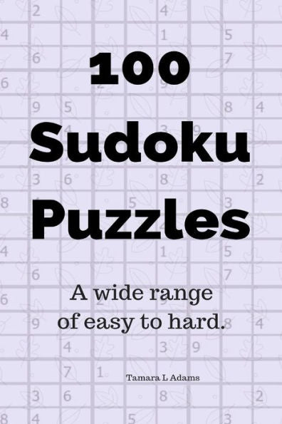 100 Sudoku Puzzles: A wide range of easy to hard