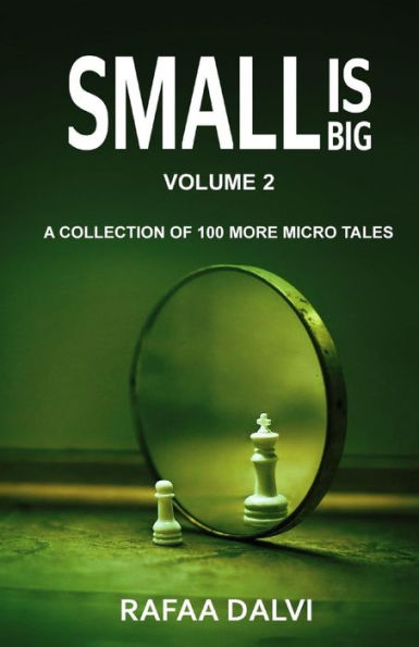 Small Is Big - Volume 2 : A Collection Of 100 More Micro Tales