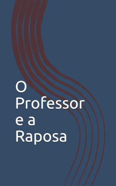 O Professor E A Raposa